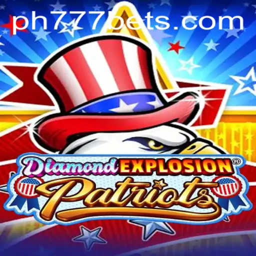 Exploring the Thrills of DiamondExplosionPatriots and Ph777 Bet