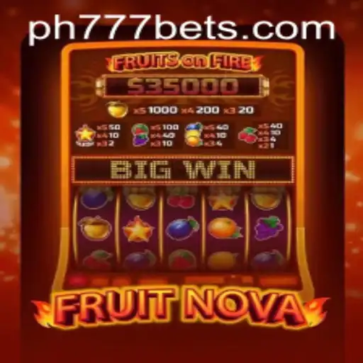 Exploring the Exciting World of FruitNova and PH777 Bet